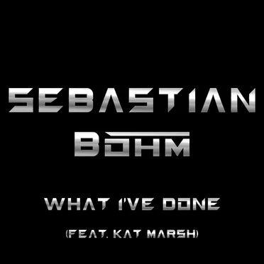 What I’ve Done by Sebastian Böhm - album cover