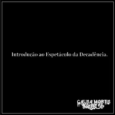 Introdução ao Espetáculo da Decadência
