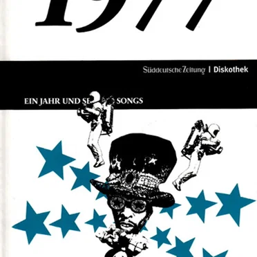 Süddeutsche Zeitung | Diskothek: 1977: Ein Jahr und seine 20 Songs by Various Artists - album cover