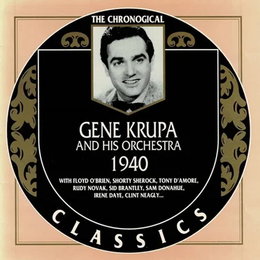 The Chronological Classics: Gene Krupa and His Orchestra 1940