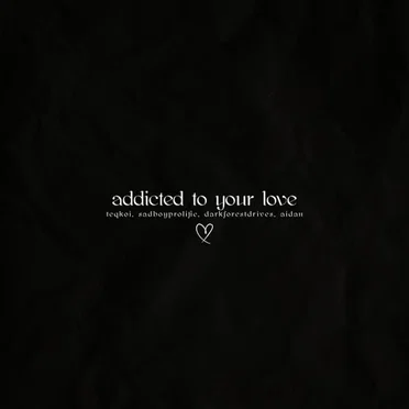 Addicted to Your Love