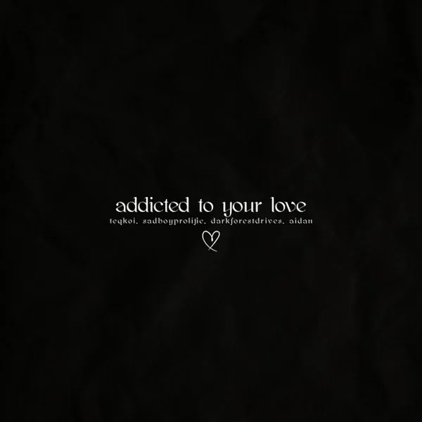 Addicted to Your Love