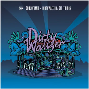 Dirty Waltzer / Get It Girls by Soul Of Man - album cover