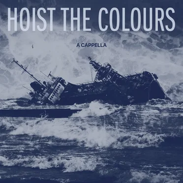 Hoist the Colours (a cappella)