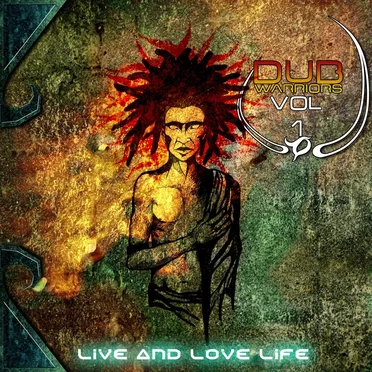 Dub Warriors, Vol. 1 - Live and Love Life by Various Artists - album cover
