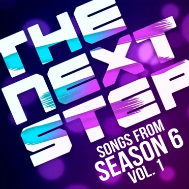 Songs from The Next Step: Season 6, Vol. 1 by The Next Step - album cover