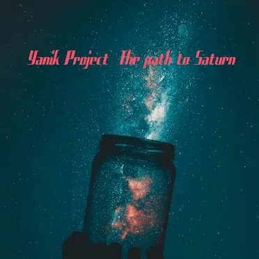 The Path to Saturn by Yanik Project - album cover