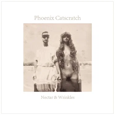 Nectar & Wrinkles by Phoenix Catscratch - album cover