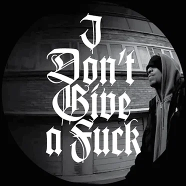 I Don’t Give a Fuck
