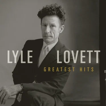 Greatest Hits by Lyle Lovett - album cover
