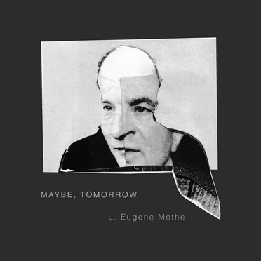 Maybe, Tomorrow by L. Eugene Methe - album cover