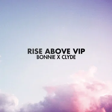 Rise Above (VIP) by BONNIE X CLYDE - album cover