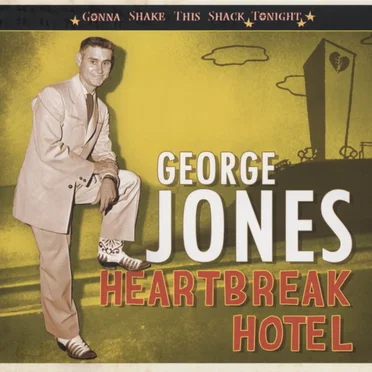 Heartbreak Hotel: Gonna Shake This Shack by George Jones - album cover