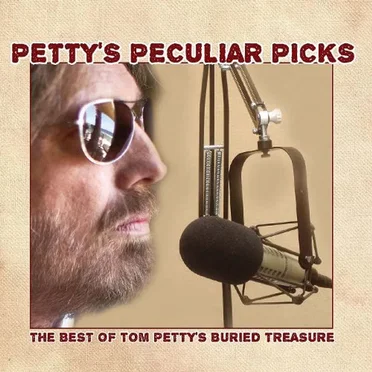 Petty’s Peculiar Picks: The Best of Tom Petty’s Buried Treasure by Various Artists - album cover