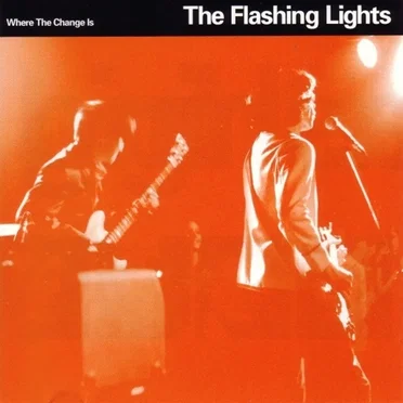 Where the Change Is by The Flashing Lights - album cover