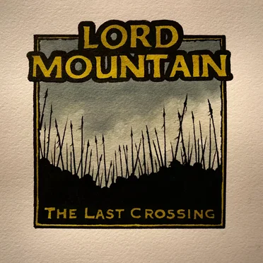 The Last Crossing by Lord Mountain - album cover