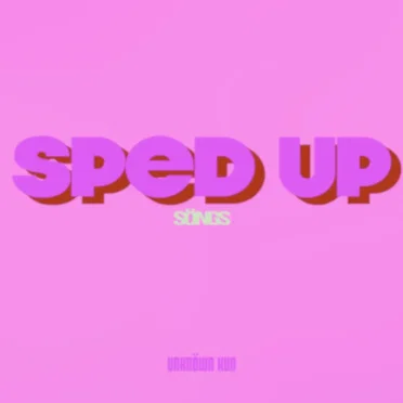 Sped Up Söngs