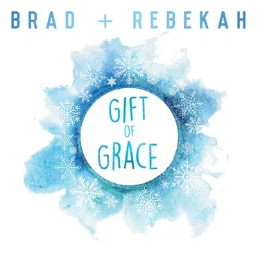Gift of Grace by Brad & Rebekah - album cover