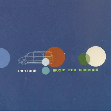 Music for Minivans by Pipitone - album cover