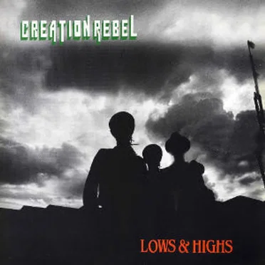 Lows and Highs by Creation Rebel - album cover
