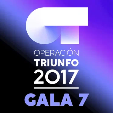 OT Gala 7 (Operación Triunfo 2017) by Various Artists - album cover
