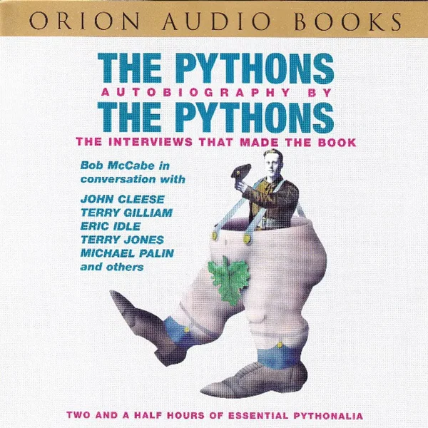 The Pythons by The Pythons – The Interviews That Made the Book