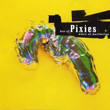 Wave of Mutilation: Best of Pixies
