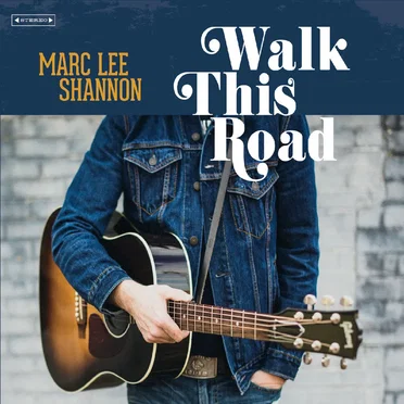 Walk This Road by Marc Lee Shannon - album cover
