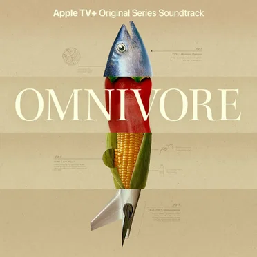 Omnivore (Apple TV+ Original Series Soundtrack) by Various Artists - album cover