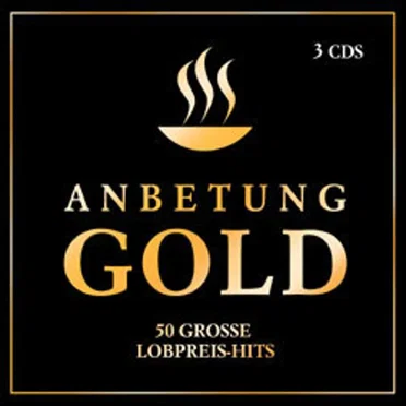 Anbetung Gold - 50 Große Lobpreis-Hits by Various Artists - album cover