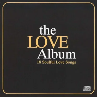 The Love Album: 18 Soulful Love Songs by Various Artists - album cover
