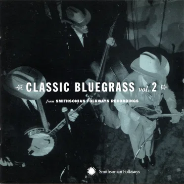 Classic Bluegrass, Volume 2: From Smithsonian Folkways Recordings by Various Artists - album cover
