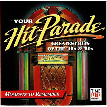 Your Hit Parade: Greatest Hits of the ’40s & ’50s: Moments to Remember by Various Artists - album cover
