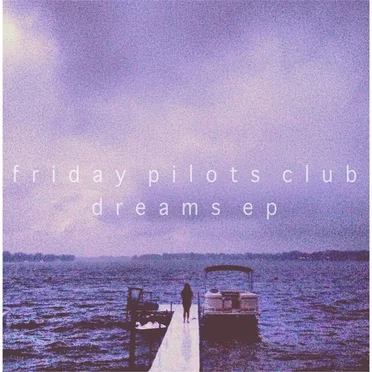 Dreams EP by Friday Pilots Club - album cover