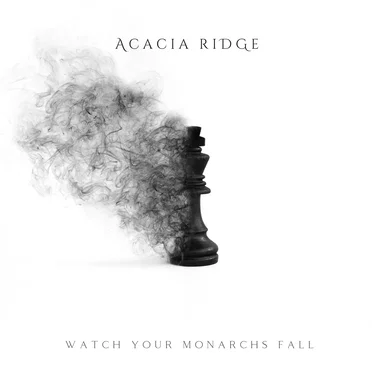 Watch Your Monarchs Fall by Acacia Ridge - album cover
