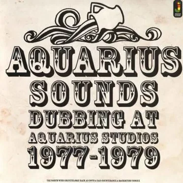 Aquarius Sounds (Dubbing at Aquarius Studios 1977-1979) by Various Artists - album cover