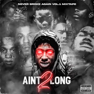 Ain’t 2 Long by Never Broke Again - album cover