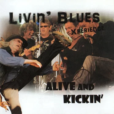 Alive and Kicking by Livin’ Blues Xperience - album cover