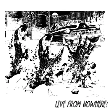 Live from Nowhere!
