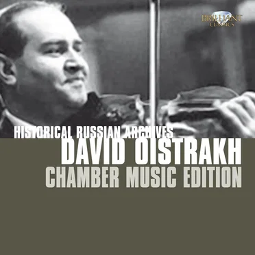 Historic Russian Archives: David Oistrakh: Chamber Music Edition