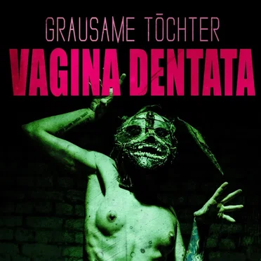 Vagina Dentata by Grausame Töchter - album cover