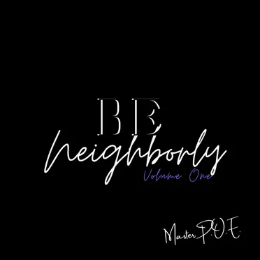 BE Neighborly Vol1 by Master P.O.E. - album cover