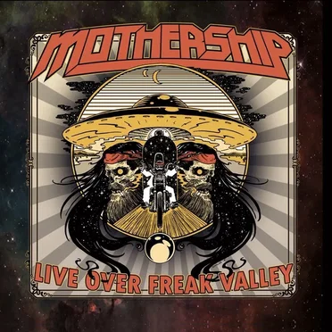 Live Over Freak Valley by Mothership - album cover