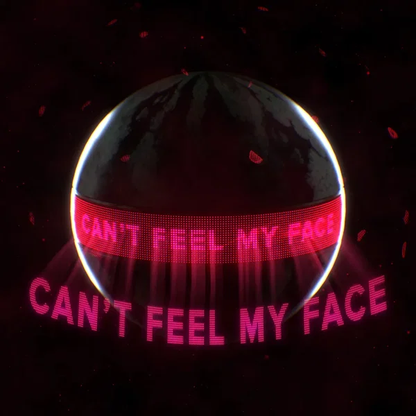 Can't Feel My Face