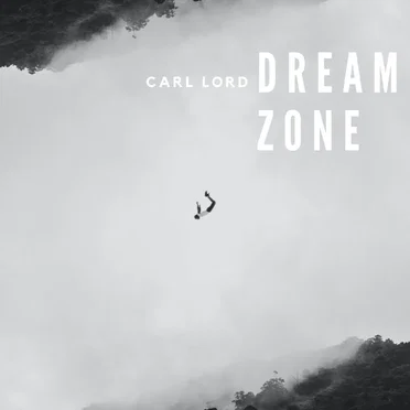 Dream Zone by Carl Lord - album cover