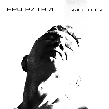 Naked EBM by Pro Patria - album cover