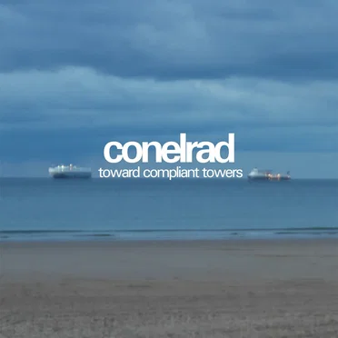 toward compliant towers by conelrad - album cover
