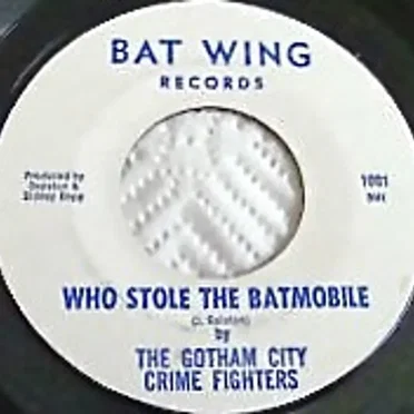 Who Stole The Batmobile / That’s Life by The Gotham City Crime Fighters - album cover