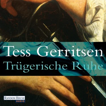 Trügerische Ruhe by Tess Gerritsen - album cover