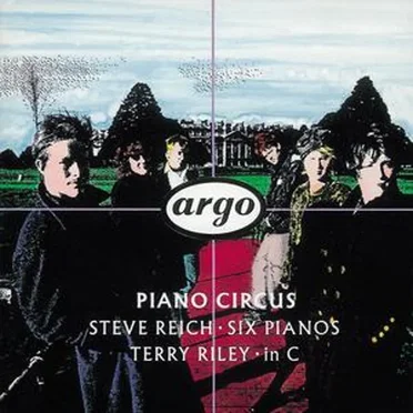 Steve Reich: Six Pianos / Terry Riley: In C